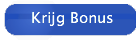 krijg bonus